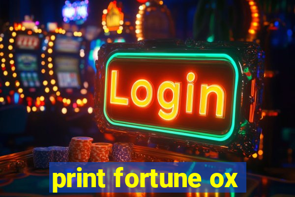 print fortune ox